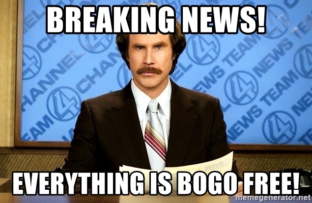 breaking-news-everything-is-bogo-free.jpg