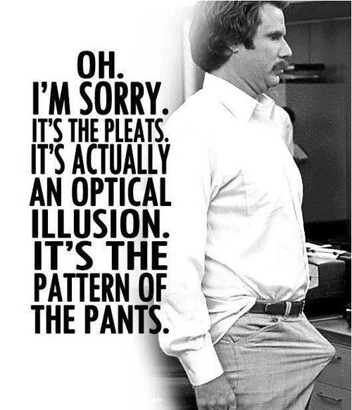 its-the-pattern-of-the-pants-ron-burgundy.jpg
