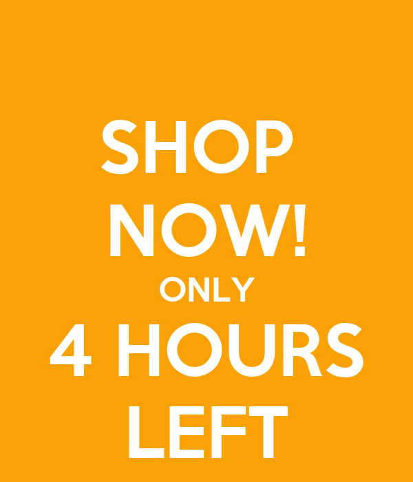 shop-now-only-4-hours-left.png
